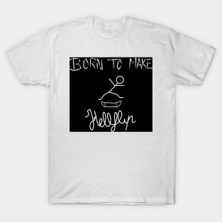 Born to make heelflip T-Shirt